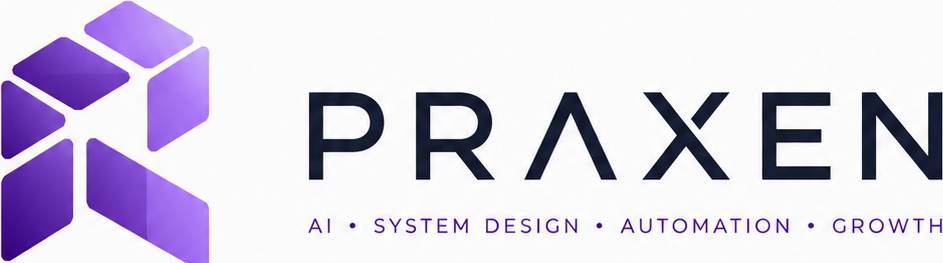 PRAXEN — AI・SYSTEM DESIGN・AUTOMATION・GROWTH